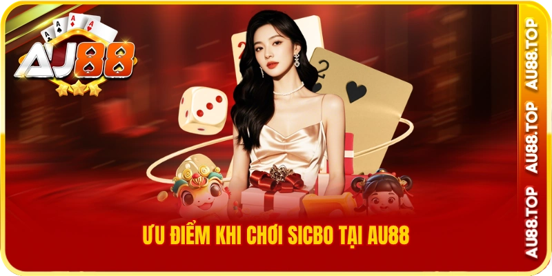 Ưu điểm khi chơi sicbo tại au88