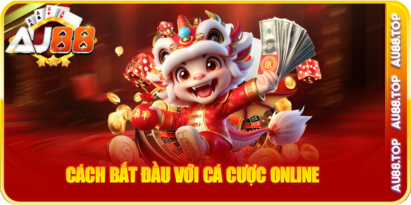 Giới thiệu AU88 Cách bắt đầu với cá cược online