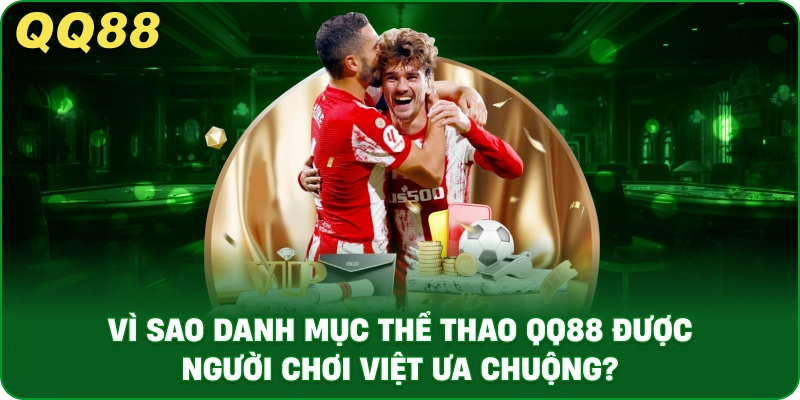 vi_sao_danh_muc_the_thao_qq88_duoc_nguoi_choi_viet_ua_chuong__1x