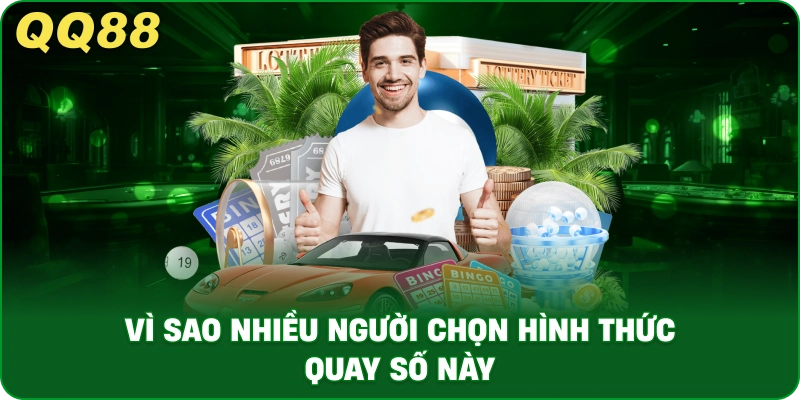 vi_sao_nhieu_nguoi_chon_hinh_thuc_quay_so_nay_1x
